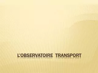 l observatoire transport
