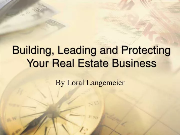 building leading and protecting your real estate business