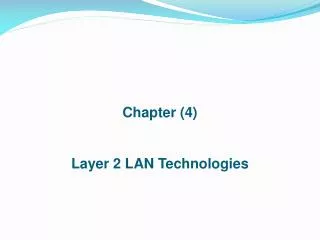 Chapter (4) Layer 2 LAN Technologies