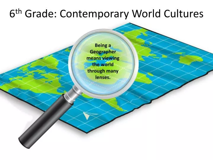 6 th grade contemporary world cultures