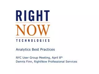 Analytics Best Practices NYC User Group Meeting, April 8 th