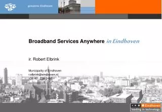 Broadband Services Anywhere in Eindhoven