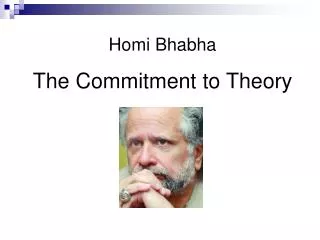 Homi Bhabha The Commitment to Theory