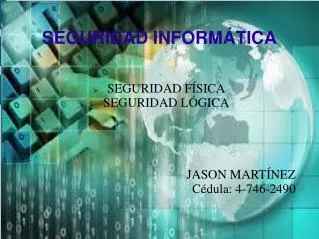seguridad f sica seguridad l gica jason mart nez c dula 4 746 2490