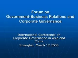 Forum on Government-Business Relations and Corporate Governance