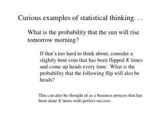 Curious examples of statistical thinking. . .
