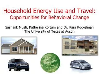 Household Energy Use and Travel: Opportunities for Behavioral Change