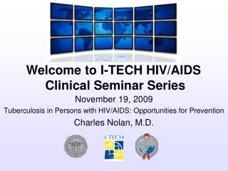 November 19, 2009 Tuberculosis in Persons with HIV/AIDS: Opportunities for Prevention