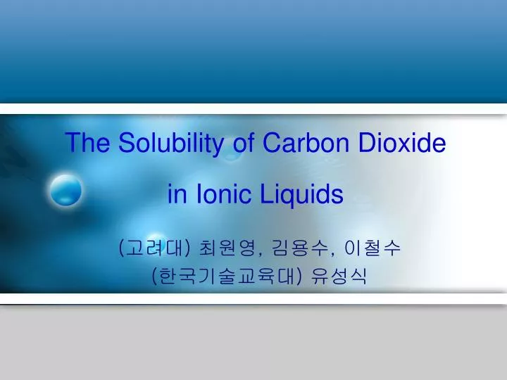 the solubility of carbon dioxide in ionic liquids