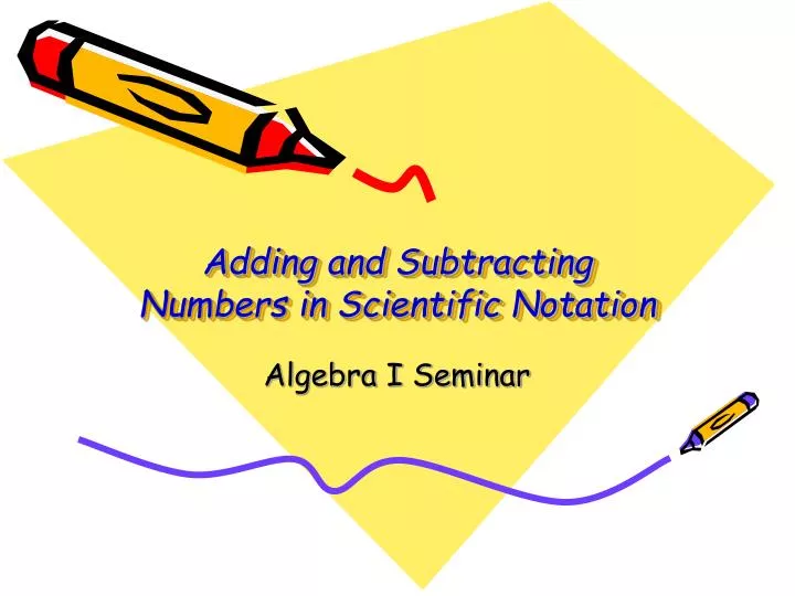 adding and subtracting numbers in scientific notation