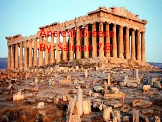 Ancient Greece By: Salman 7@