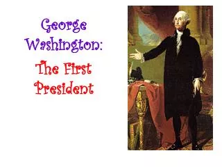 George Washington: The First President