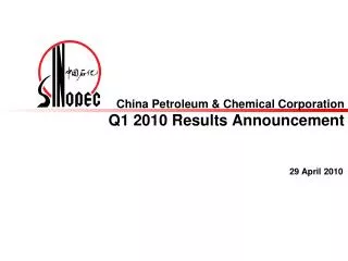 China Petroleum &amp; Chemical Corporation Q1 2010 Results Announcement
