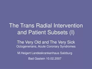 The Trans Radial Intervention and Patient Subsets (I)