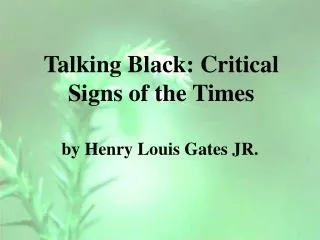 Talking Black: Critical Signs of the Times