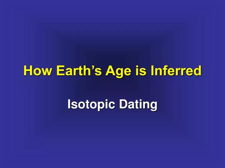 how earth s age is inferred