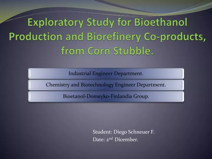 exploratory study for bioethanol production and biorefinery co products from corn stubble