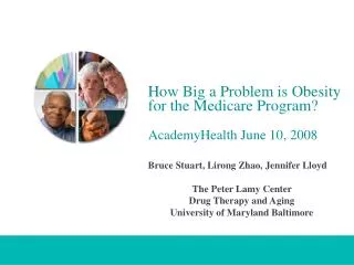 How Big a Problem is Obesity for the Medicare Program? AcademyHealth June 10, 2008