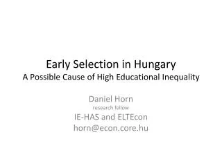 Early Selection in Hungary A P ossible Cause of High Educational Inequality