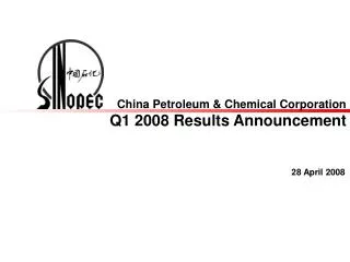 China Petroleum &amp; Chemical Corporation Q1 2008 Results Announcement