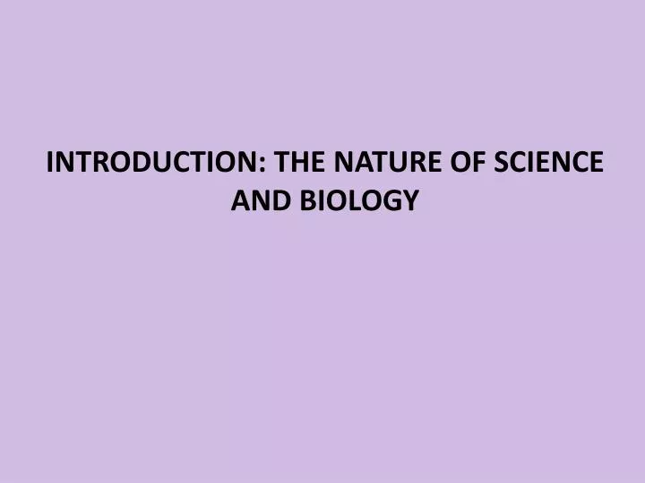 introduction the nature of science and biology