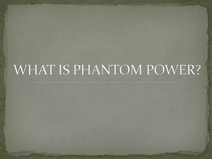 what is phantom power