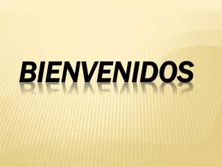 bienvenidos