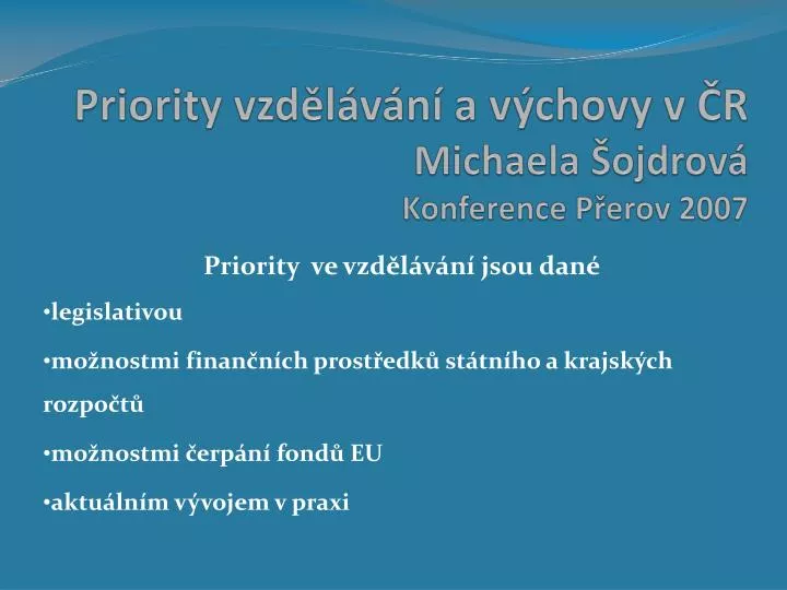 priority vzd l v n a v chovy v r michaela ojdrov konference p erov 2007