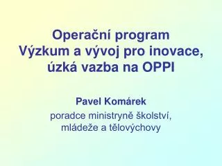 opera n program v zkum a v voj pro inovace zk vazba na oppi
