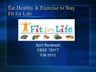 Eat Healthy &amp; Exercise to Stay Fit for Life