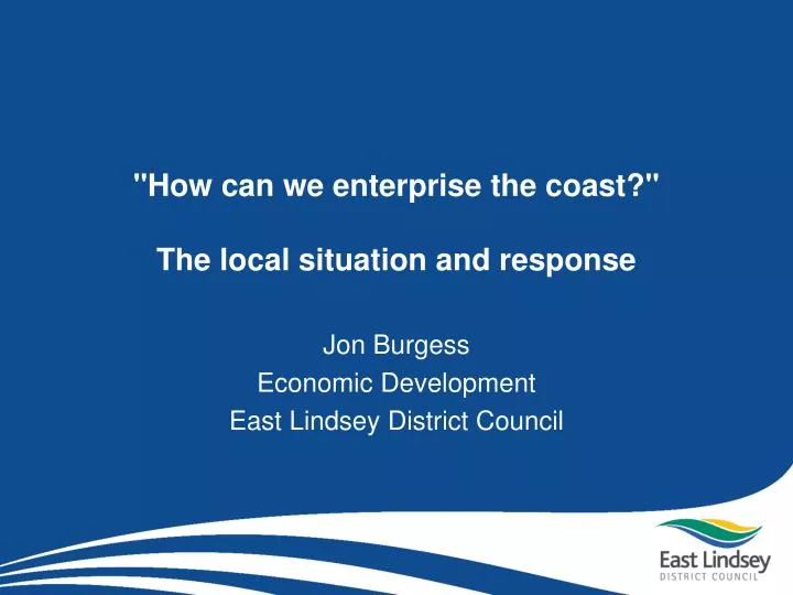 how can we enterprise the coast the local situation and response