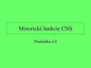 motorick funkcie cns
