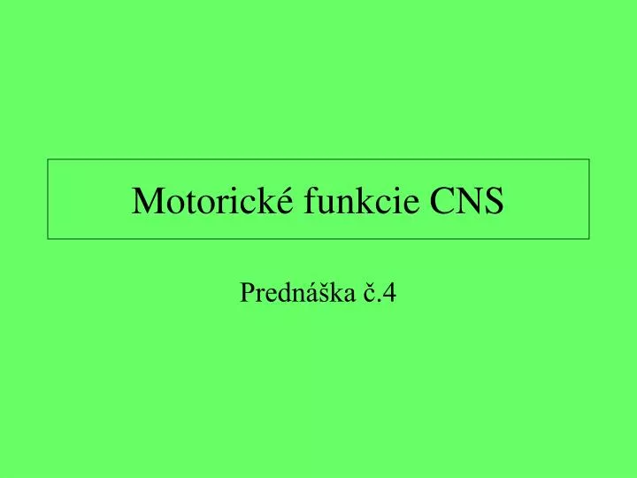 motorick funkcie cns