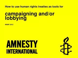 how to use human rights treaties as tools for campaigning and or lobbying nkmv 2012