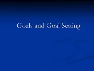 Goals and Goal Setting