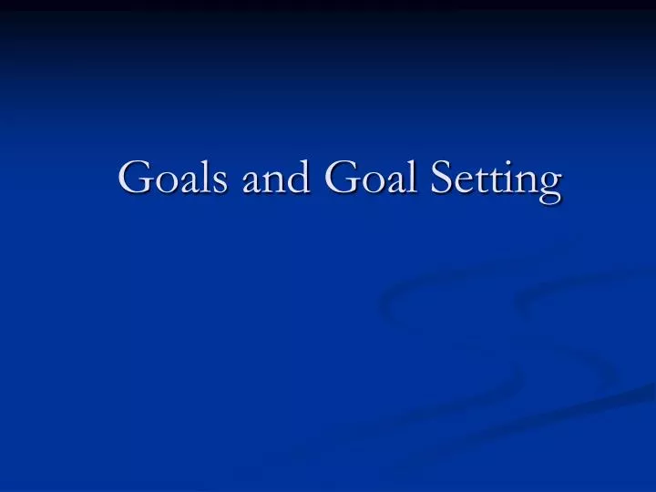 goals and goal setting