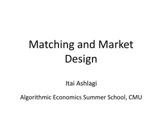 Matching and Market Design