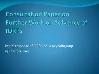 Consultation Paper on Further Work on Solvency of IORPs