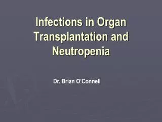 Infections in Organ Transplantation and Neutropenia