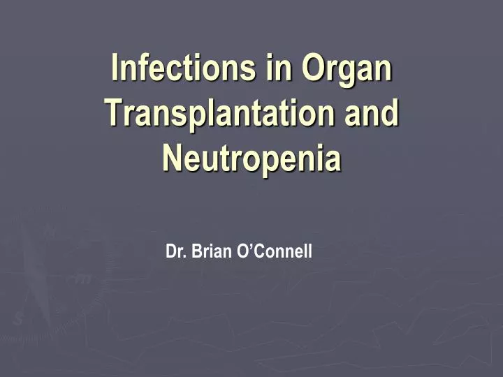 infections in organ transplantation and neutropenia