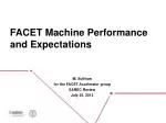 FACET Machine Performance and Expectations