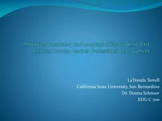 LaTrenda Terrell California State University, San Bernardino Dr. Donna Schnoor EDU C 700