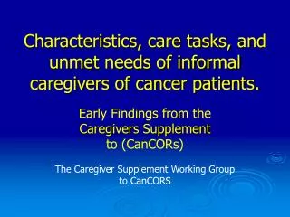 Characteristics, care tasks, and unmet needs of informal caregivers of cancer patients.