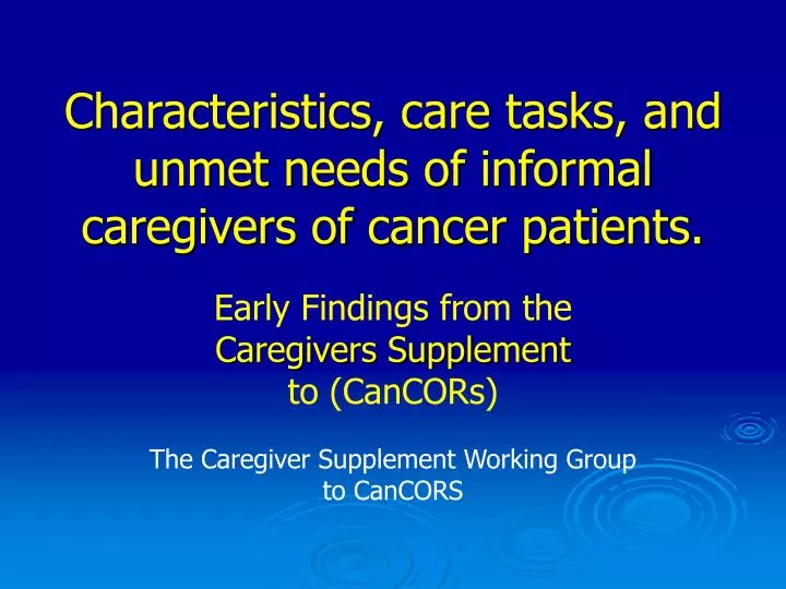 characteristics care tasks and unmet needs of informal caregivers of cancer patients