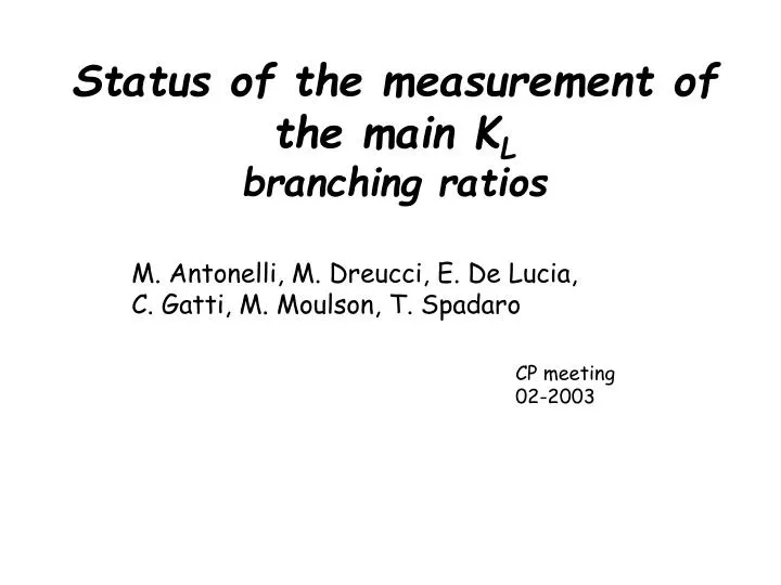 status of the measurement of the main k l branching ratios