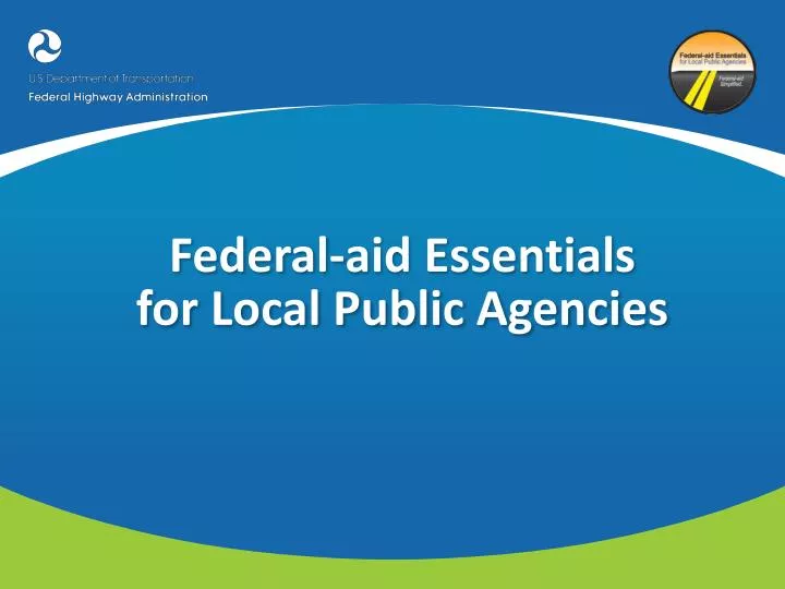 federal aid essentials for local public agencies