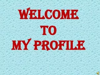 welcome to my profile