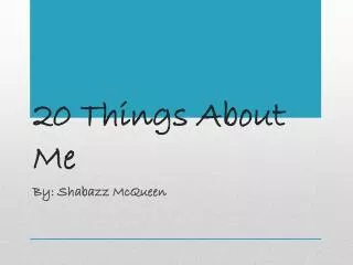 20 Things A bout Me