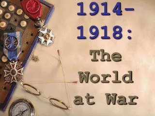 1914-1918: The World at War