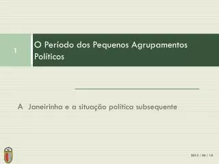 o per odo dos pequenos agrupamentos pol ticos